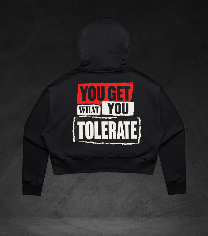 GET WHAT YOU TOLERATE - Women's Crop Hood