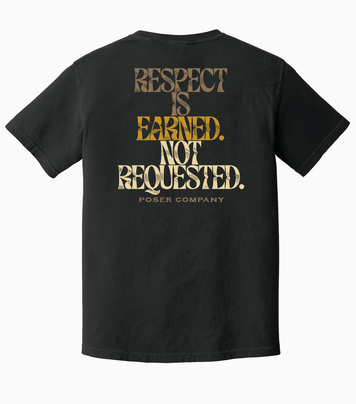 RESPECT IS EARNED. NOT REQUESTED