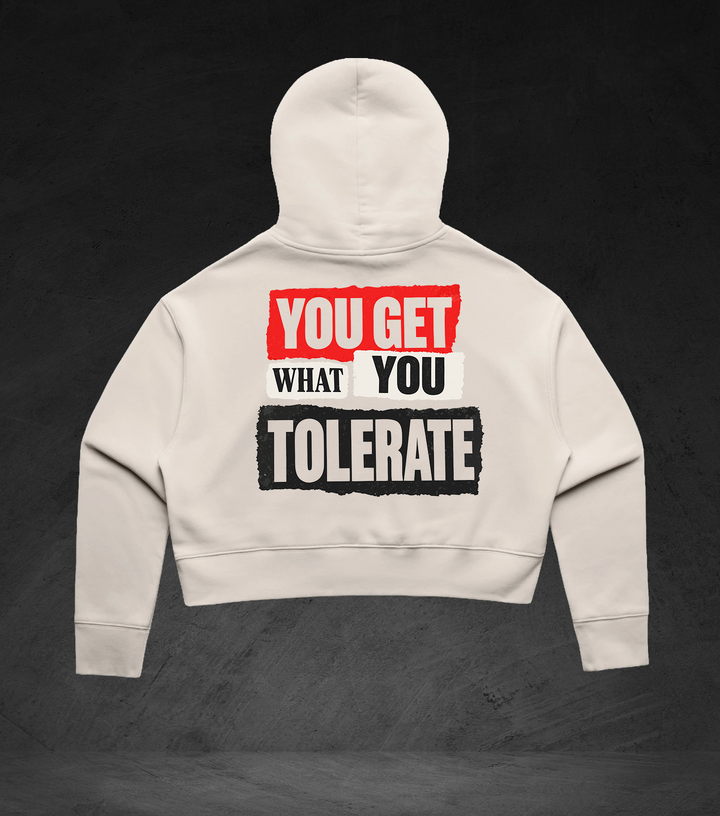 GET WHAT YOU TOLERATE - Women's Crop Hood