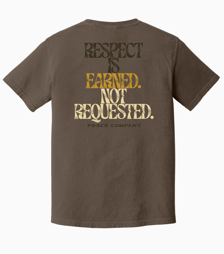 RESPECT IS EARNED. NOT REQUESTED