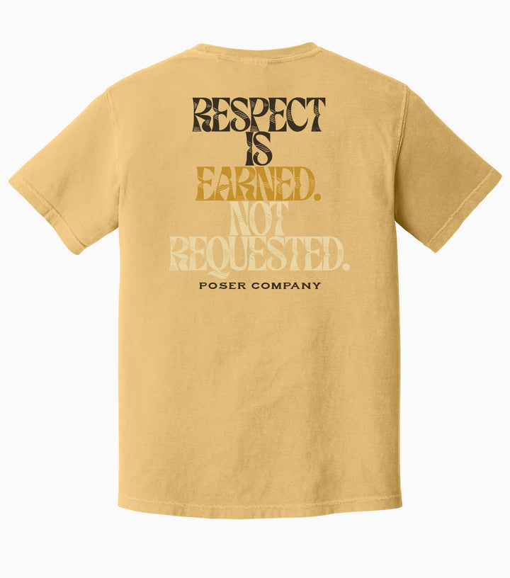RESPECT IS EARNED. NOT REQUESTED
