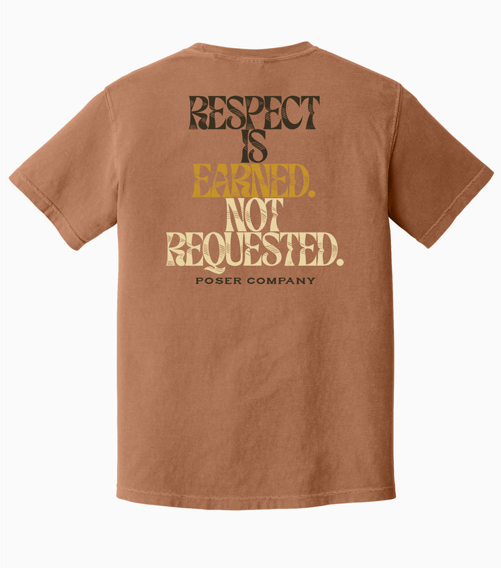 RESPECT IS EARNED. NOT REQUESTED